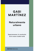 Naturalmente urbano. Supermanzana: la revolución de la nueva ciudad verde