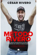 Método Rivero. Gana dinero invirtiendo en el mercado inmobiliario sin activos ni ahorros previos