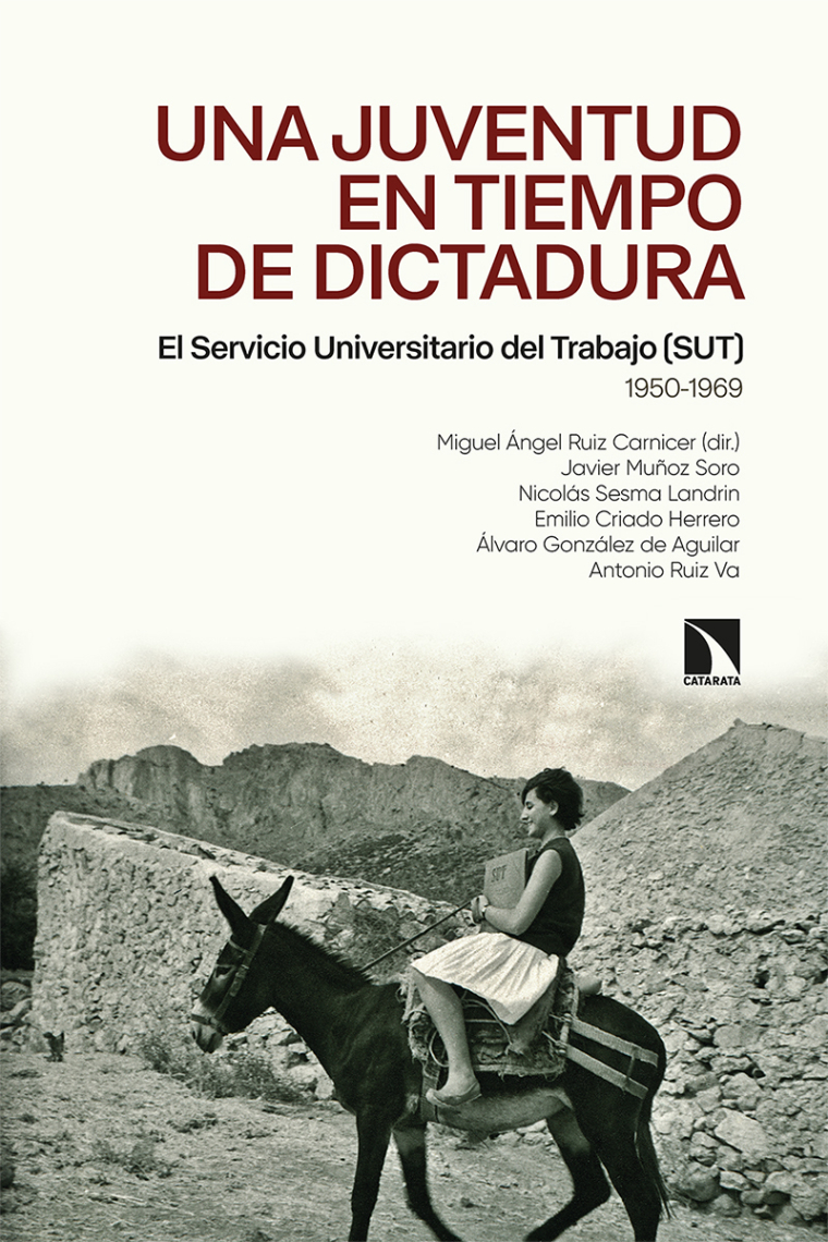 Una juventud en tiempos de dictadura. El Servicio Universitario del Trabajo (SUT) (1950-1969)