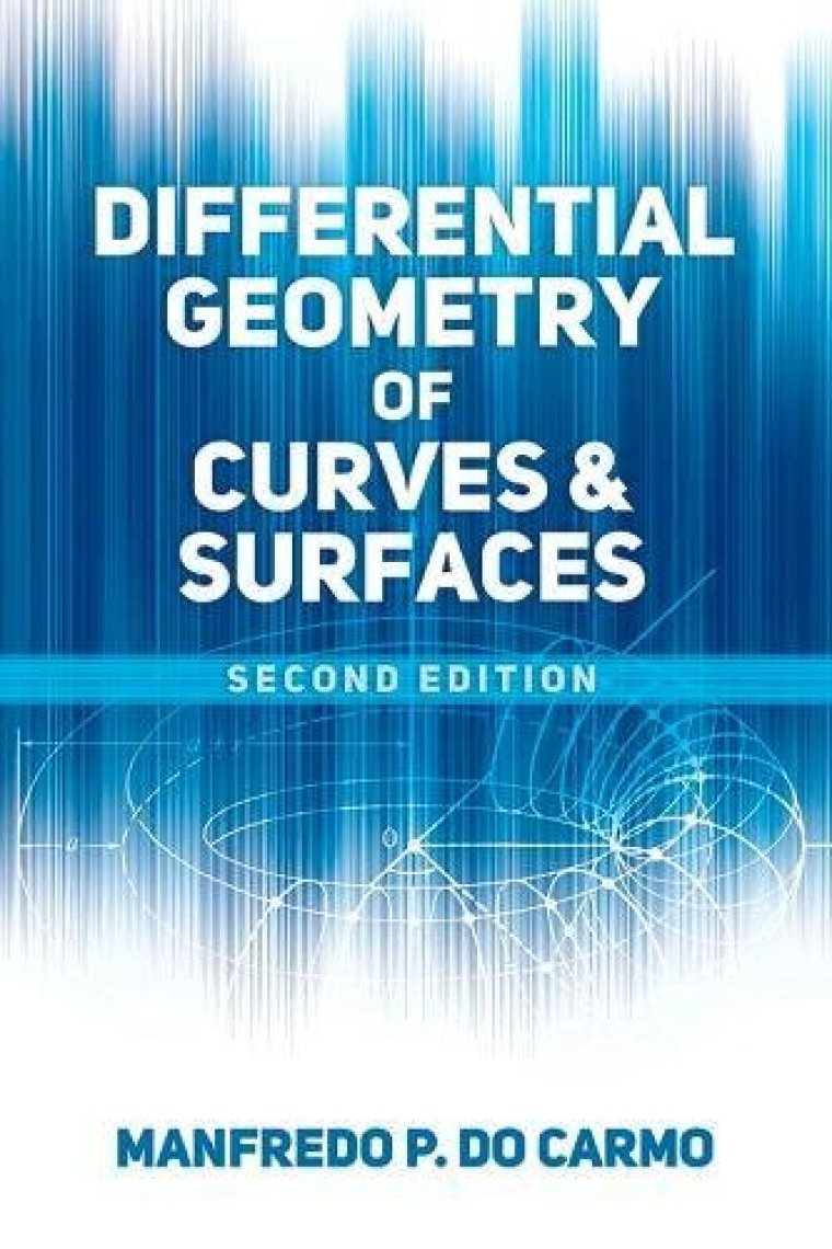 Differential Geometry of Curves and Surfaces: Second Edition