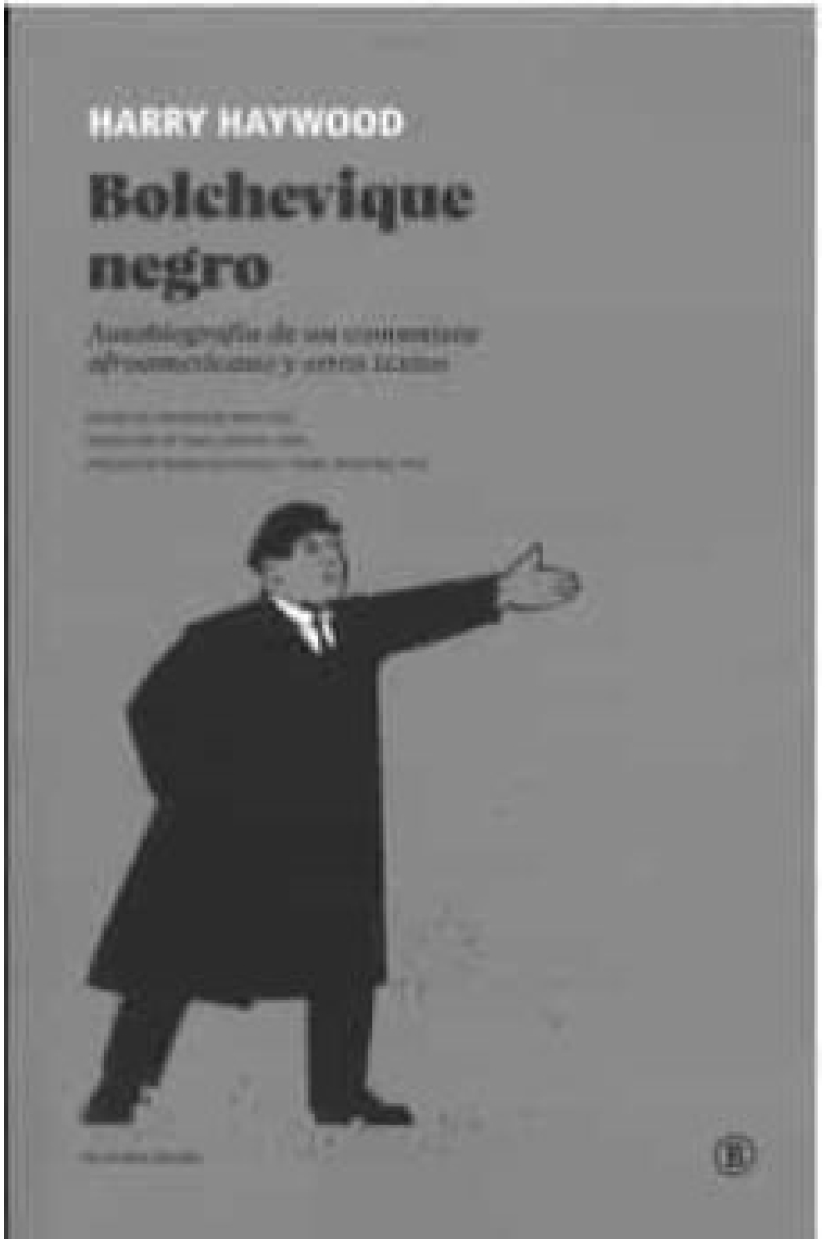 Bolchevique negro. Autobiografía de un comunista afroamericano y otros escritos