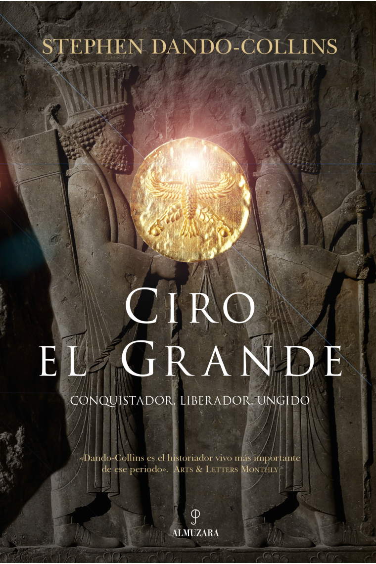 Ciro el Grande. Conquistador, liberador, ungido.