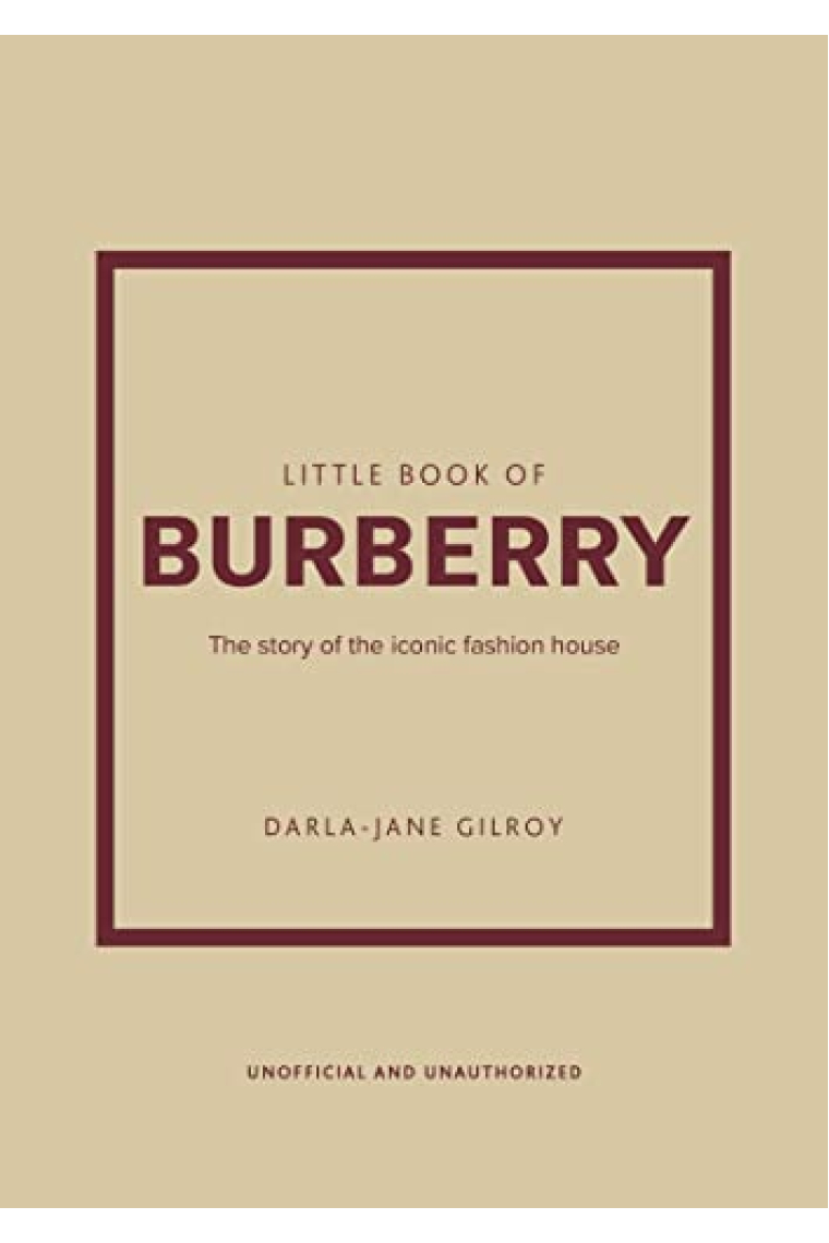 Little Book of Burberry: The Story of the Iconic Fashion House (Little Books of Fashion, 16)