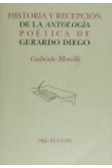 Historia y recepción de la Antología poética de Gerardo Diego