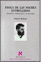 Física de las noches estrelladas. Astrofísica, relatividad y cosmología.