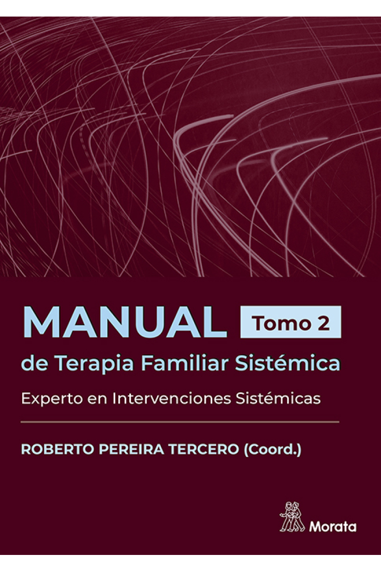 Manual de Terapia Familiar Sistémica. Experto en Intervenciones Sistémicas. Tomo 2