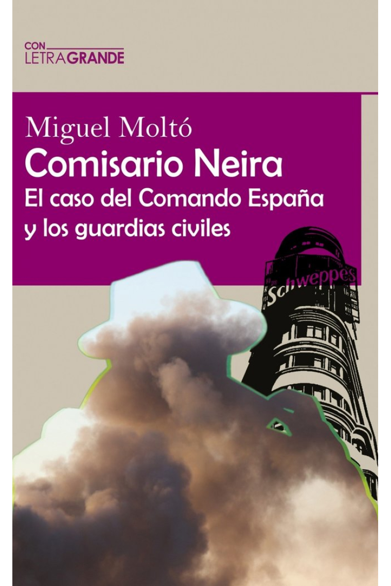 COMISARIO NEIRA EL CASO DEL COMANDO ESPAÑA Y LOS GUARDIAS C