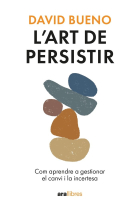 L'art de persistir. Com aprendre a gestionar el canvi i la incertesa