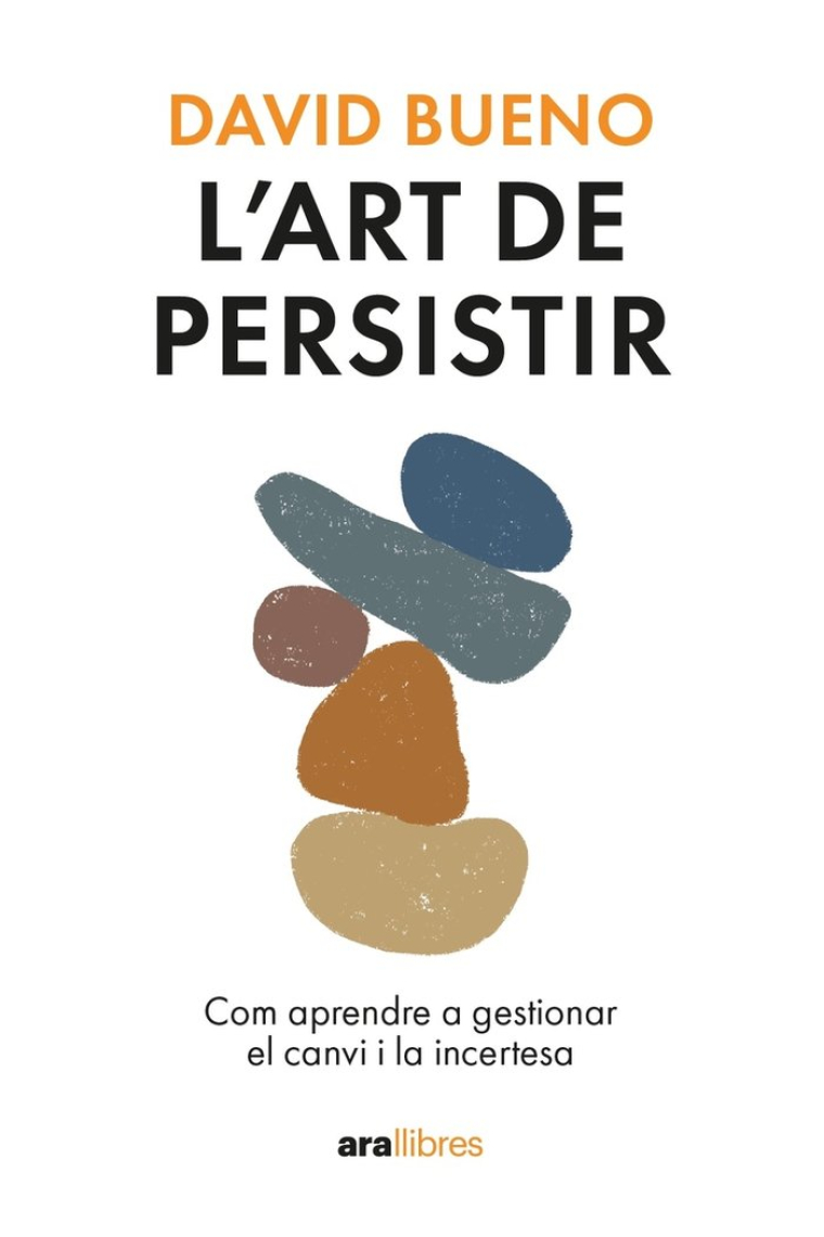 L'art de persistir. Com aprendre a gestionar el canvi i la incertesa