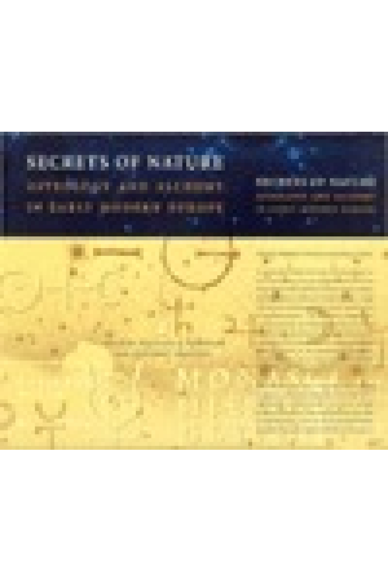 Secrets of nature: astrology and alchemy in early modern Europe