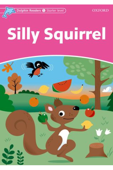 Silly Squirrel (Dolphin Readers Starter)