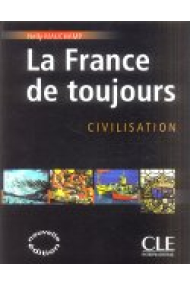 La France de toujours. Civilisation