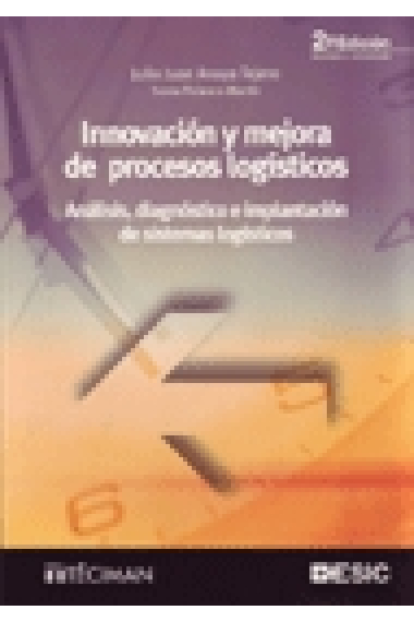 Innovación y mejora de procesos logísticos. Análisis, diagnóstico  e implantación de sistemas logísticos