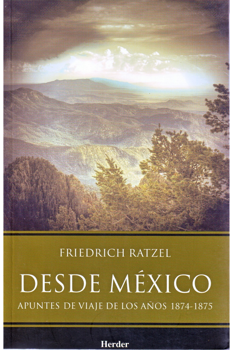 Desde México. Apuntes de viaje de los años 1874-1875