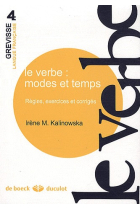 Le verbe: modes et temps. Règles, exercices et corrigés