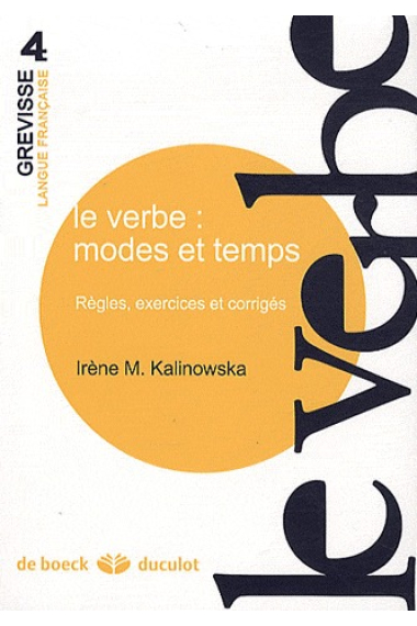 Le verbe: modes et temps. Règles, exercices et corrigés