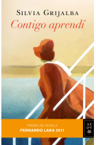 Contigo aprendí (Premio Fernando Lara de Novela 2011)