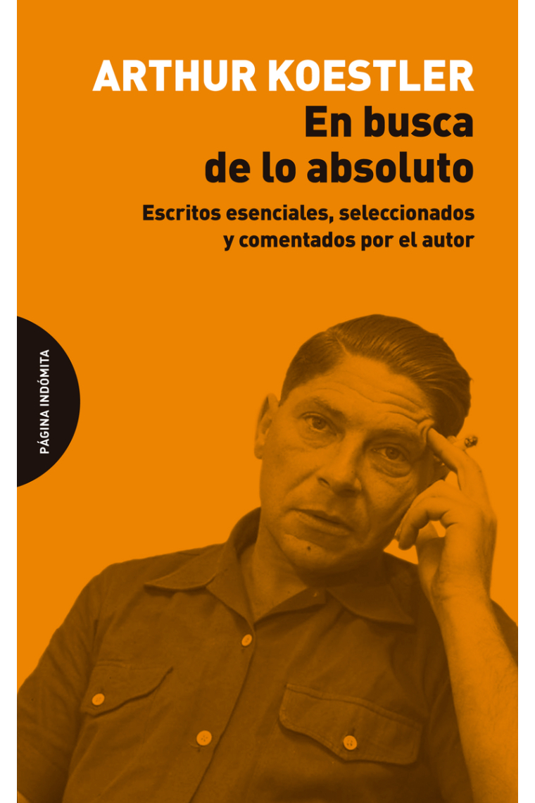 En busca de lo absoluto: escritos esenciales, seleccionados y comentados por el autor