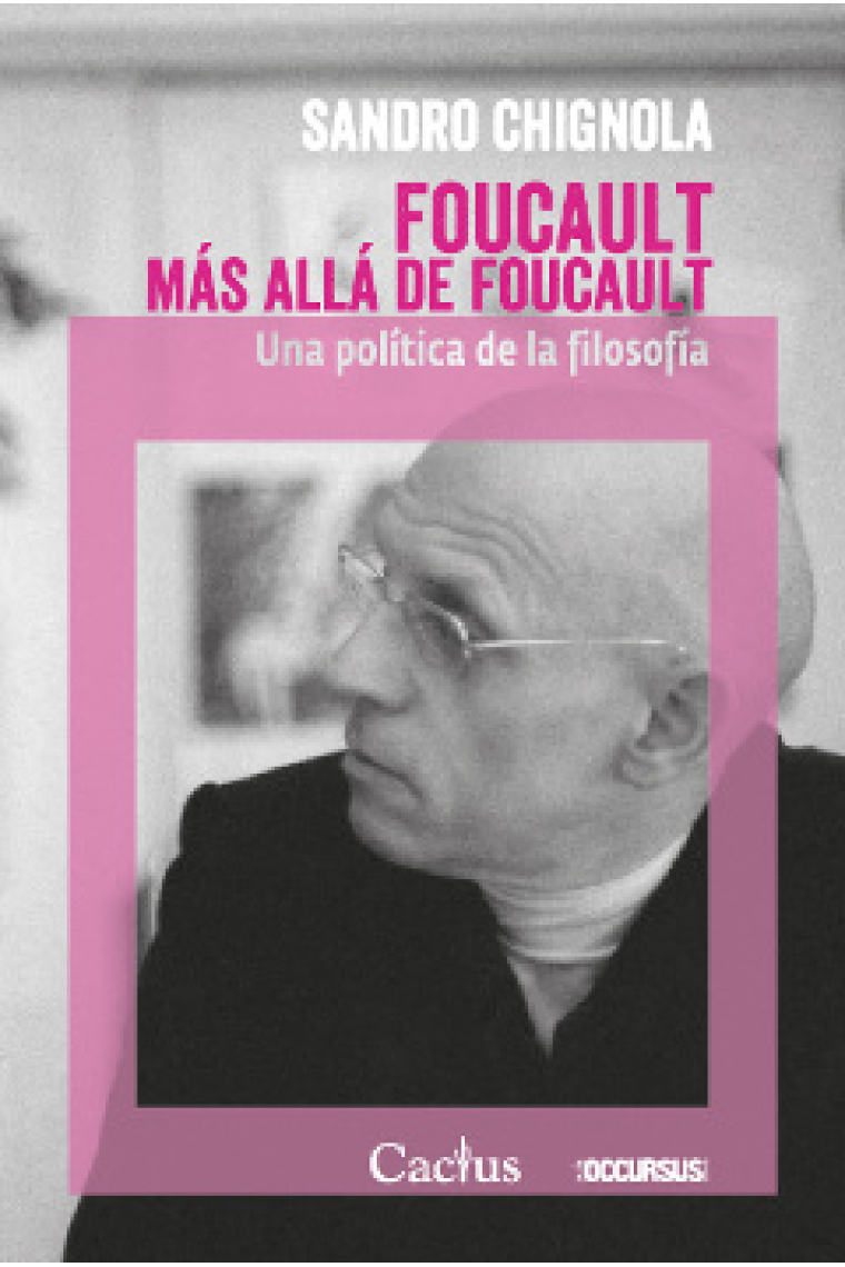 Foucault más allá de Foucault: una política de la filosofía