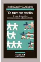 Yo tuve un sueño. El viaje de los niños centroamericanos a Estados Unidos