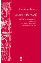 Pasar Getsemaní (Angustia, sufrimiento y muerte. Lectura existencial y fenomenológica)