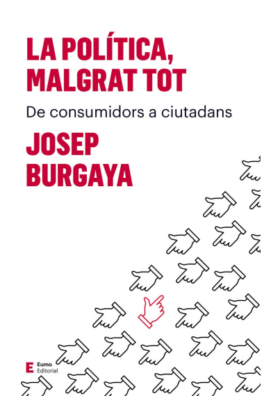 La política, malgrat tot. De consumidors a ciutadans