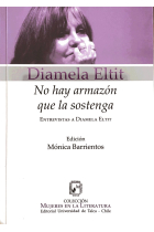 No hay armazón que la sostenga. Entrevistas a Diamela Eltit