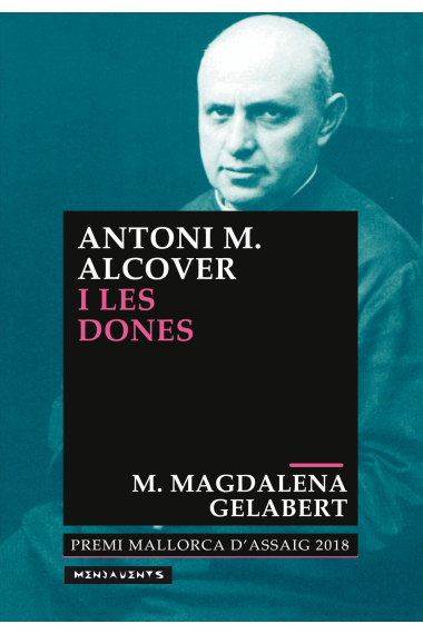 Antoni M. Alcover i les dones: el model social i el poder de les dones que dibuixa Antoni M. Alcover a l'Aplec de Rondaies Mallorquines