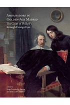 Ambassadors in Golden-Age Madrid.The Court of Philip IV through Foreign Eyes