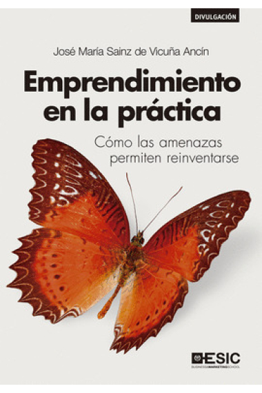 Emprendimiento en la práctica. Cómo las amenazas permiten reinventarse