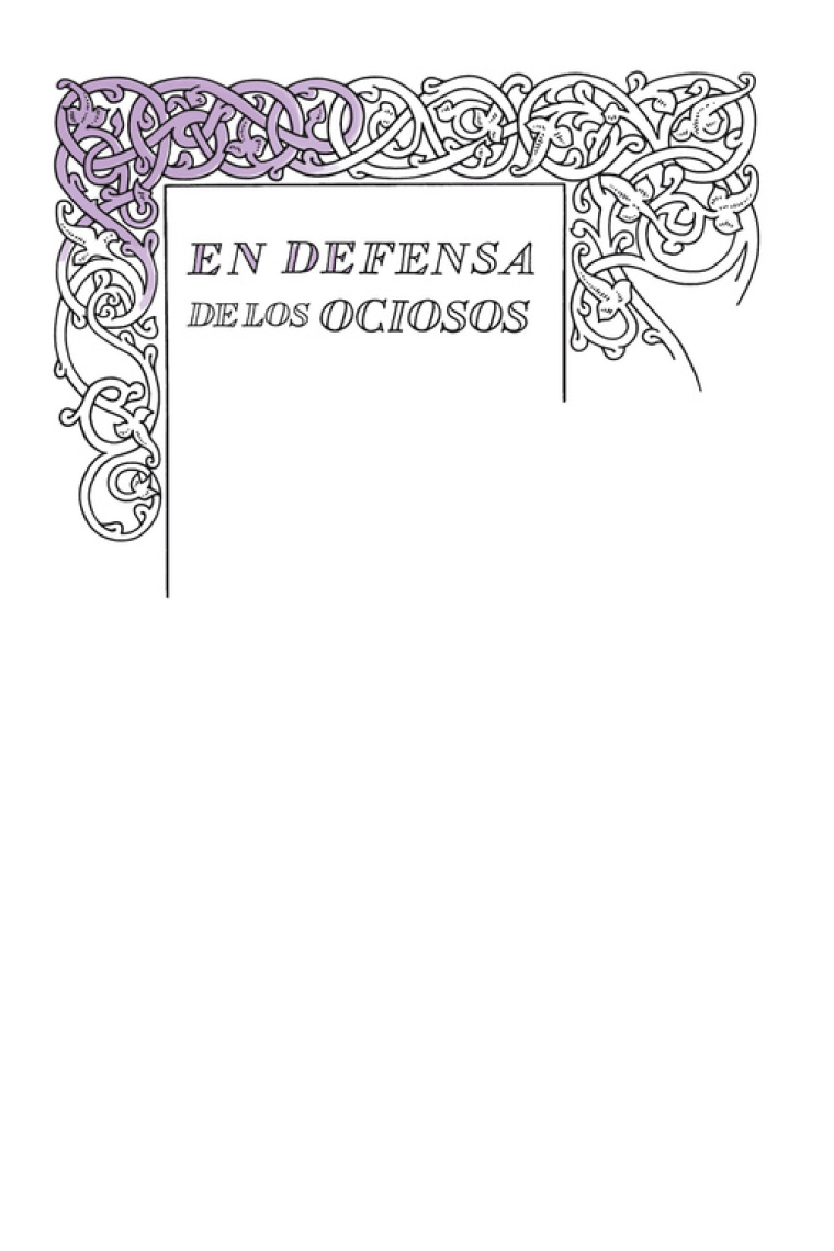 En defensa de los ociosos (Serie Great Ideas 34)