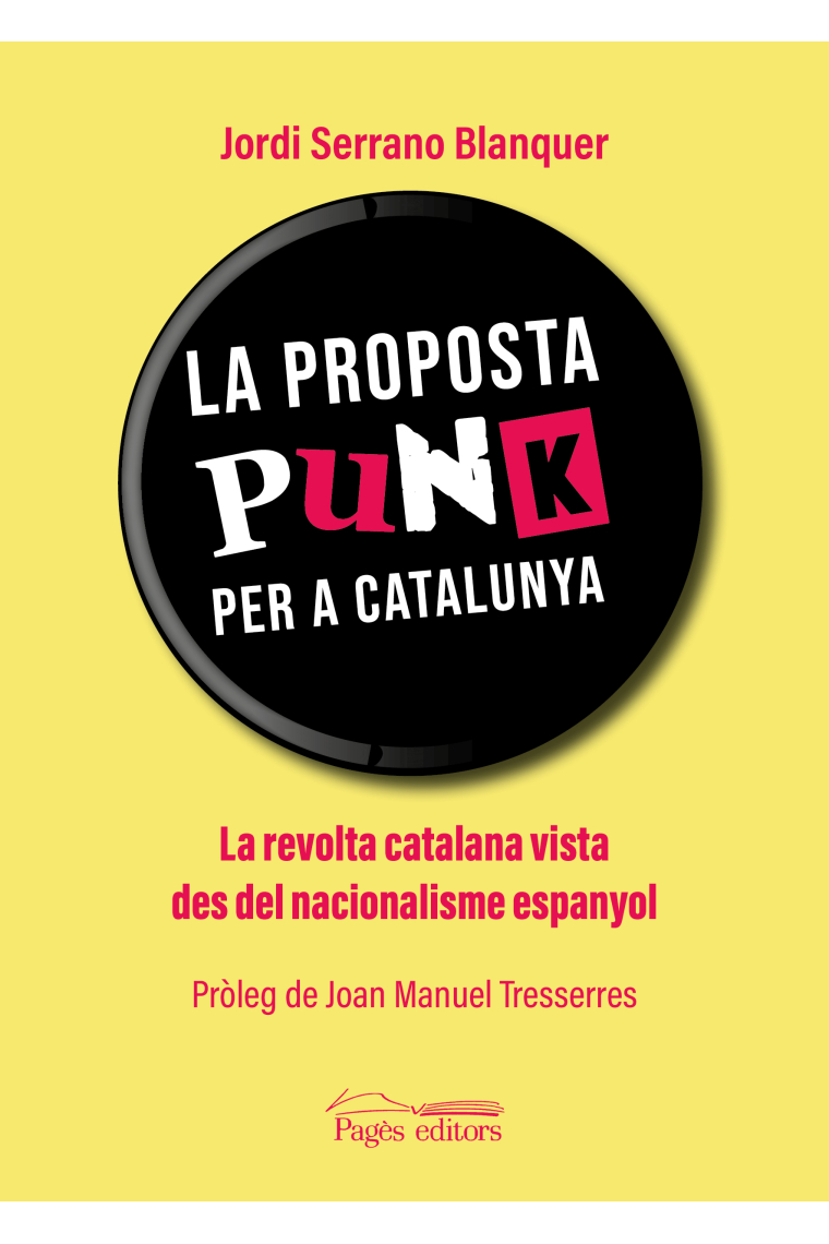 La proposta punk per a Catalunya. La revolta catalana vista des del nacionalisme espanyol