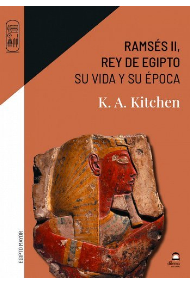 Ramsés II, rey de Egipto. Su vida y su época