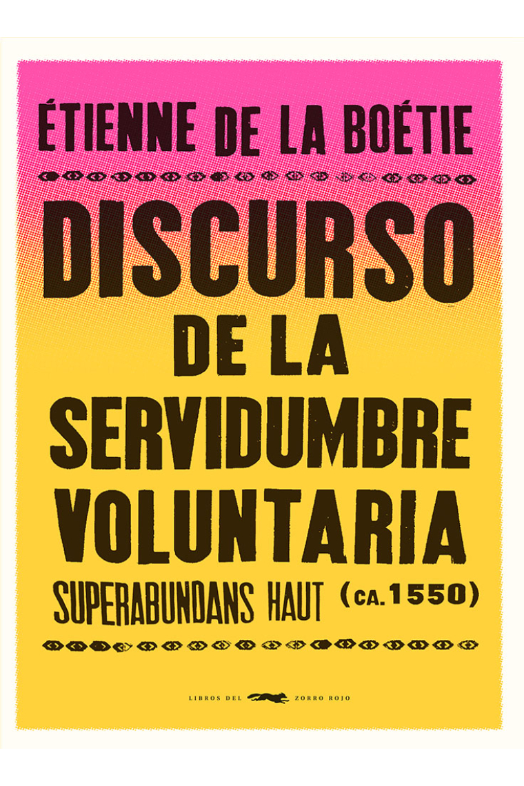 Discurso de la servidumbre voluntaria (Incluye prólogo de Eudald Espluga)