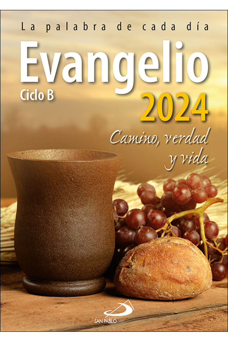 Evangelio 2024: Camino, Verdad y Vida (Ciclo B)