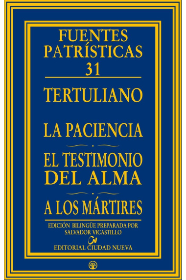 La paciencia - El testimonio del alma - A los mártires