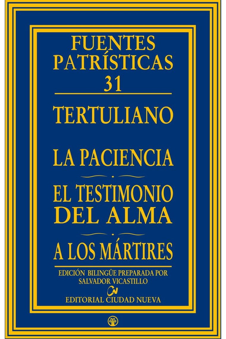 La paciencia - El testimonio del alma - A los mártires