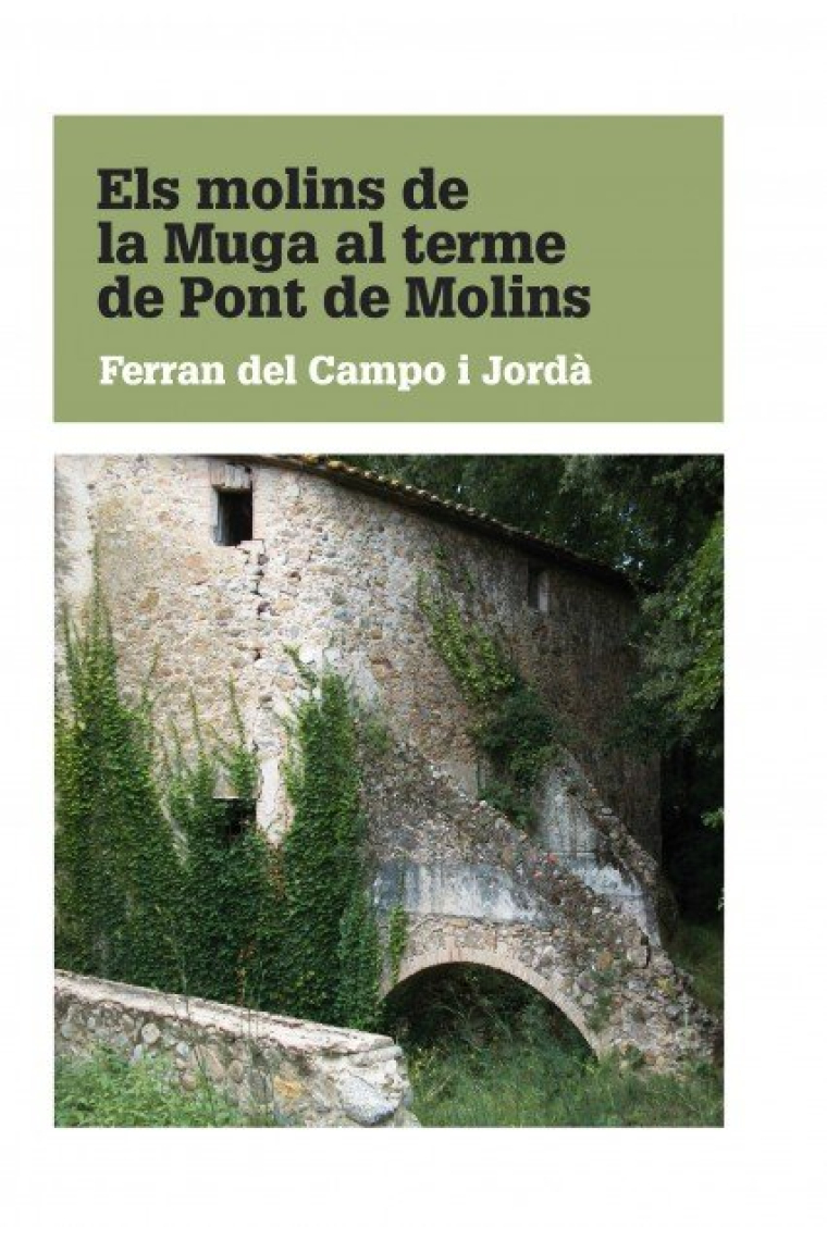 Els molins de la Muga al terme de Pont de Molins