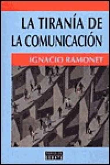 La tiranía de la comunicación