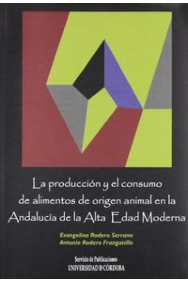 La producción y el consumo de alimentos de origen animal en la Andalucía de la Alta Edad Moderna