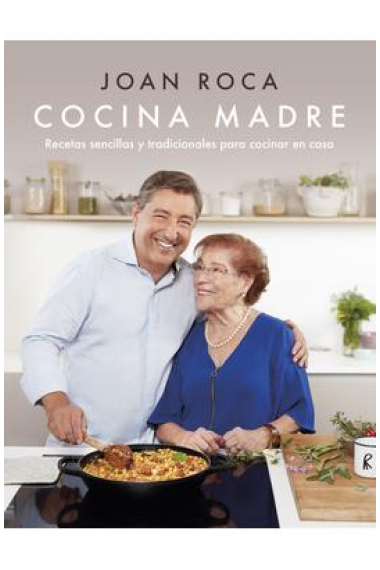 Cocina madre. Recetas sencillas y tradicionales para cocinar en casa