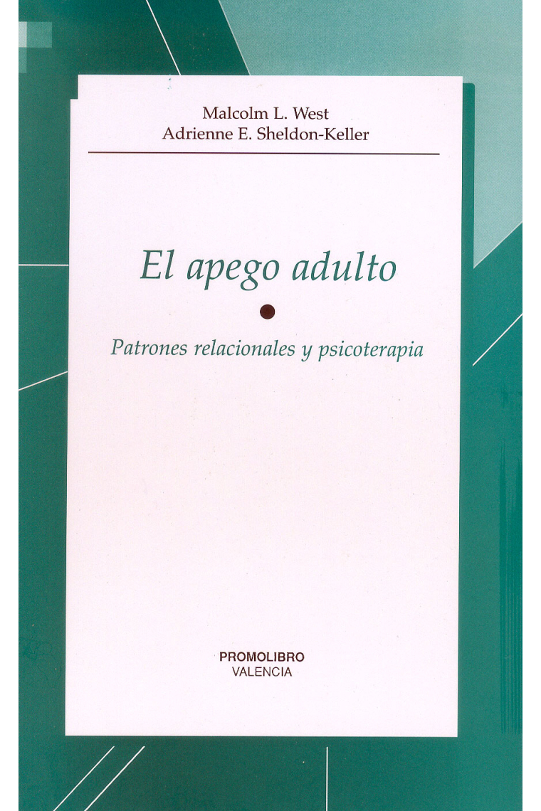 El apego adulto. Patrones relacionales y psicoterapia