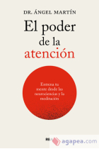 El poder de la atención. Entrena tu mente desde las neurociencias y la meditación