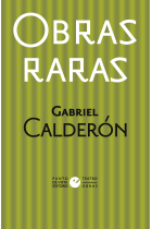 Obras raras (Mi muñequita, la farsa · La mitad de Dios · Historia de un jabalí o Algo de Ricardo · Mi pequeño mundo porno · Mi eterno fin del mundo)