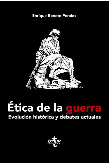 Ética de la guerra: evolución histórica y debates actuales