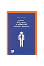 Cultura, desigualdad y reflexividad. La sociología de Pierre Bordieu