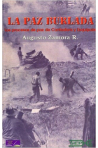 La paz burlada. Los procesos de paz de Contadora y Esquipulas