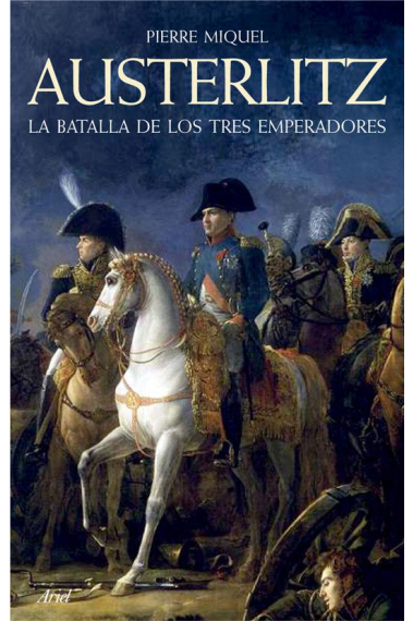 Austerlitz. La batalla de los tres emperadores