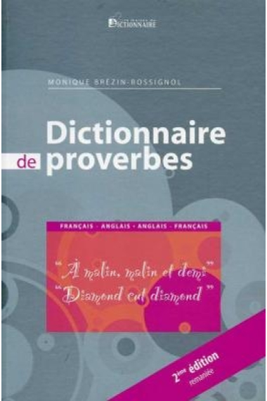 Dictionnaire de proverbes français-anglais/anglais-français