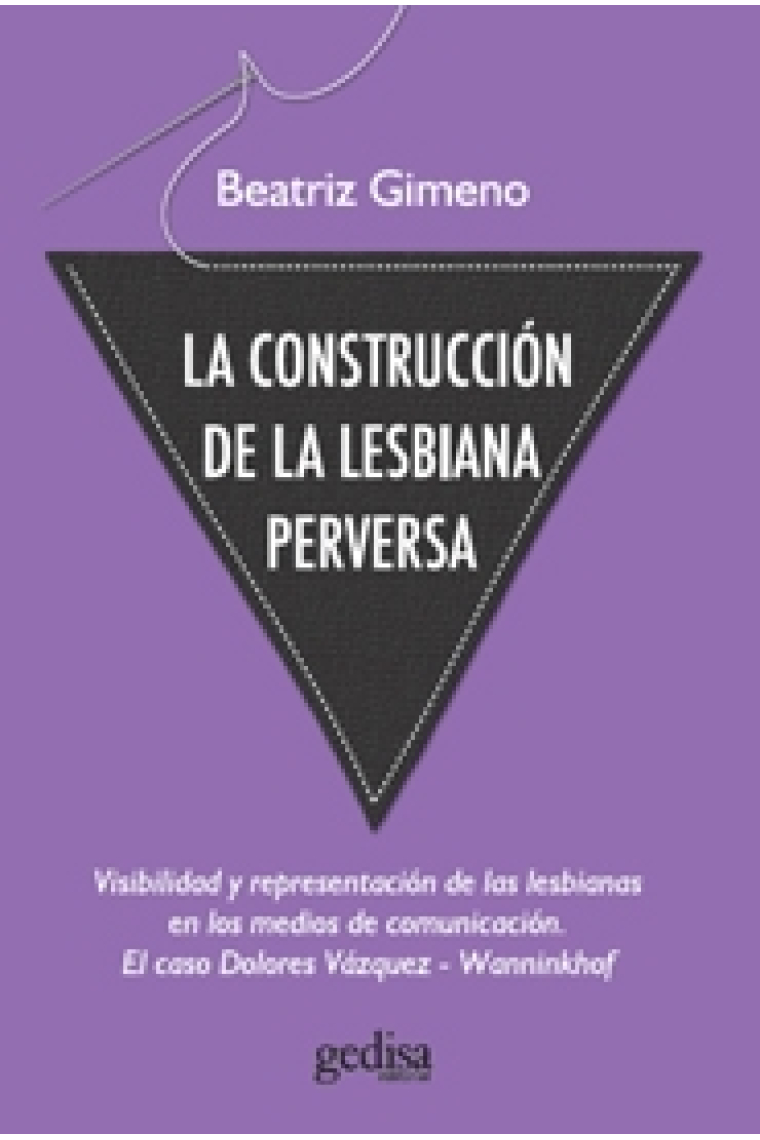 La construcción de la lesbiana perversa. Visibilidad y representación de las lesbianas en los medios de comunicación. El caso Dolores Vázquez-Wanninkhof